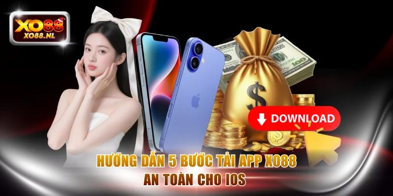 Hướng dẫn 5 bước tải app XO88 an toàn cho iOS