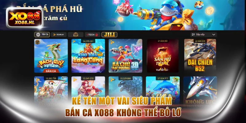 Kể tên một vài siêu phẩm bắn cá XO88 không thể bỏ lỡ