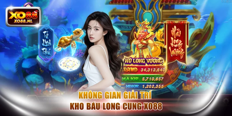 Không gian giải trí Kho báu Long Cung XO88