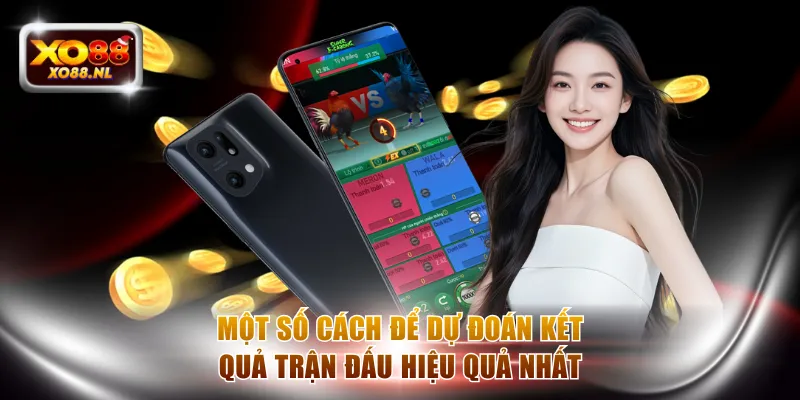 Một số cách để dự đoán kết quả trận đấu hiệu quả nhất