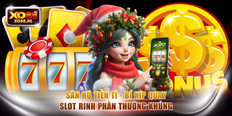 Săn hũ tiền tỉ
